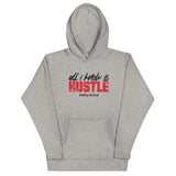 All I Know is Hustle -  Hoodie