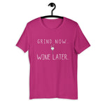 Grind Now Wine Later