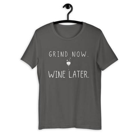Grind Now Wine Later