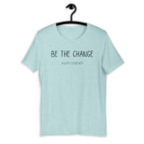 Be The Change - WhyIGrind