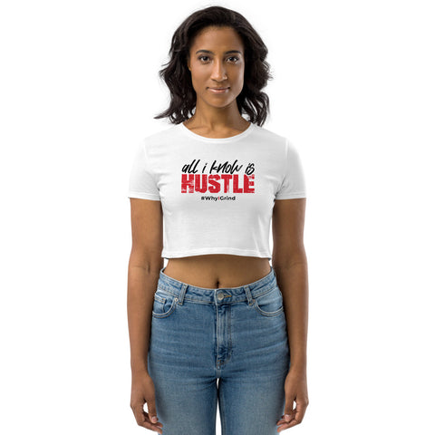 All I know is Hustle - Crop Top #WhyIGrind