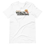Wealth is Learning t-shirt